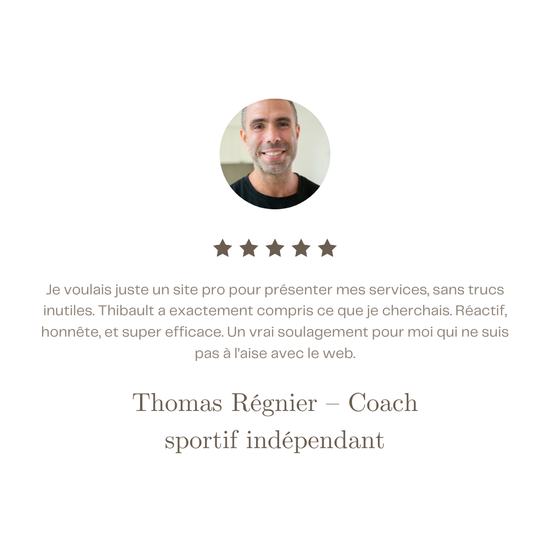Je voulais juste un site pro pour présenter mes services, sans trucs inutiles. Thibault a exactement compris ce que je cherchais. Réactif, honnête, et super efficace